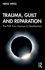 Cover: Trauma, Guilt and Reparation - Routledge