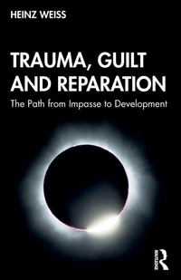 Enlarge image Cover: Trauma, Guilt and Reparation - Routledge