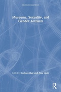 Cover: Museums, Sexuality, and Gender Activism - Routledge