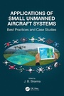 Cover: Applications of Small Unmanned Aircraft Systems - CRC Press