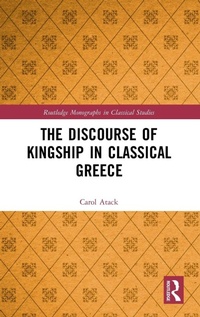 Enlarge image Cover: The Discourse of Kingship in Classical Greece - Routledge