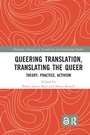 Cover: Queering Translation, Translating the Queer - Routledge