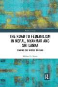 Bild: The Road to Federalism in Nepal, Myanmar and Sri Lanka - Routledge