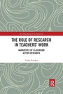 Cover: The Role of Research in Teachers' Work - Routledge