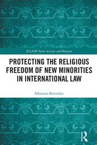 Abbildung von: Protecting the Religious Freedom of New Minorities in International Law - Routledge