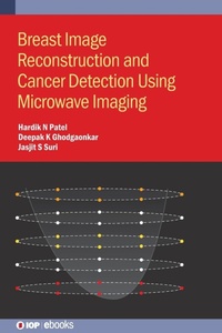 Enlarge image Cover: Breast Image Reconstruction and Cancer Detection Using Microwave Imaging - Institute of Physics Publishing