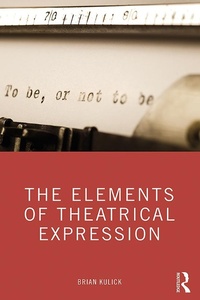 Abbildung von: The Elements of Theatrical Expression - Routledge