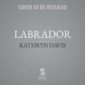 Cover: Labrador - Blackstone Publishing