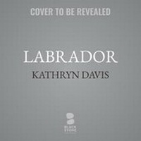 Enlarge image Cover: Labrador - Blackstone Publishing