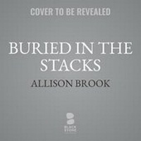 Enlarge image Cover: Buried in the Stacks Lib/E - Blackstone Publishing
