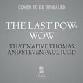 Cover: The Last Pow-Wow - Blackstone Publishing