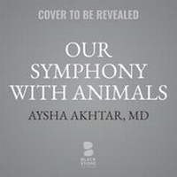 Enlarge image Cover: Our Symphony with Animals - Blackstone Publishing