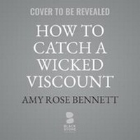 Enlarge image Cover: How to Catch a Wicked Viscount Lib/E - Blackstone Publishing