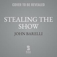 Enlarge image Cover: Stealing the Show Lib/E - Blackstone Publishing