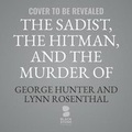 Cover: The Sadist, the Hitman, and the Murder of Jane Bashara - Blackstone Publishing
