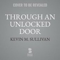 Cover: Through an Unlocked Door - Blackstone Publishing