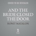 Cover: And the Bride Closed the Door - Blackstone Publishing