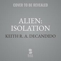 Enlarge image Cover: Alien: Isolation - Blackstone Publishing