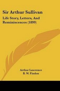 Enlarge image Cover: Sir Arthur Sullivan - Kessinger Publishing