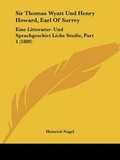Cover: Sir Thomas Wyatt Und Henry Howard, Earl Of Surrey - Kessinger Publishing