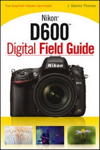Abbildung von: Nikon D600 Digital Field Guide - Wiley