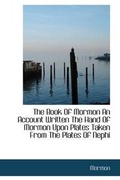 Cover: The Book of Mormon an Account Written the Hand of Mormon Upon Plates Taken from the Plates of Nephi - BiblioLife