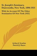 Cover: St. Joseph's Seminary, Dunwoodie, New York, 1896-1921 - Kessinger Publishing