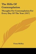 Cover: The Hills Of Contemplation - Kessinger Publishing