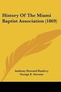 Cover: History Of The Miami Baptist Association (1869) - Kessinger Publishing