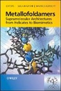 Cover: Metallofoldamers - Supramolecular Architectures from Helicates to Biomimetics - Wiley