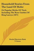 Cover: Household Stories From The Land Of Hofer - Kessinger Publishing