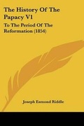 Cover: The History Of The Papacy V1 - Kessinger Publishing Co