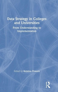 Enlarge image Cover: Data Strategy in Colleges and Universities - Routledge