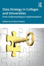 Cover: Data Strategy in Colleges and Universities - Routledge