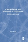 Cover: Creative Dance and Movement in Groupwork - Routledge