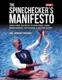 Abbildung von: The Spinechecker's Manifesto: Drug-Free Secrets to Pain-Free Living, More Energy, Anti-Aging, & Better Sleep - Lulu.com