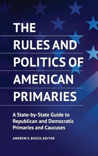 Abbildung von: The Rules and Politics of American Primaries - ABC-CLIO