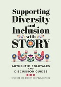 Cover: Supporting Diversity and Inclusion with Story - Libraries Unlimited Inc