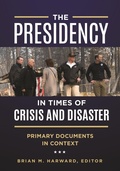 Cover: The Presidency in Times of Crisis and Disaster - ABC-CLIO