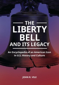 Abbildung von: The Liberty Bell and Its Legacy - ABC-CLIO