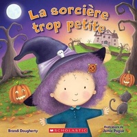 Enlarge image Cover: La Sorciere Trop Petite - Scholastic Canada Ltd