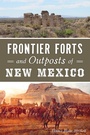 Cover: Frontier Forts and Outposts of New Mexico - Arcadia Publishing (SC)