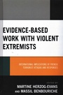 Cover: Evidence-Based Work with Violent Extremists - Lexington Books
