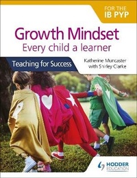 Abbildung von: Growth Mindset for the IB PYP: Every child a learner - Hodder Education