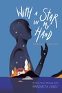 Cover: With a Star in My Hand - Atheneum Books for Young Readers