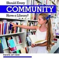 Cover: Should Every Community Have a Library? - Kidhaven Publishing
