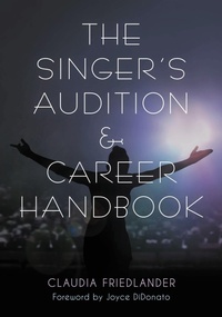 Abbildung von: The Singer's Audition & Career Handbook - Bloomsbury eBooks US