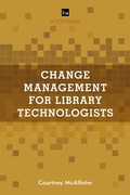 Cover: Change Management for Library Technologists - Rowman & Littlefield Publishers