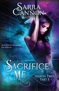 Cover: Sacrifice Me, Season Two - Dead River Books