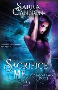 Enlarge image Cover: Sacrifice Me, Season Two - Dead River Books
